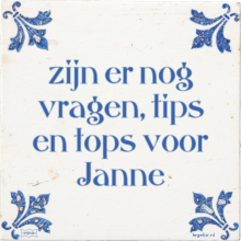 zijn er nog vragen, tips en tops voor Janne - 2 keer bekeken