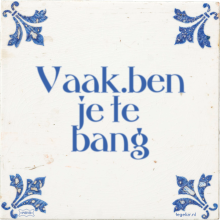 Vaak.ben je te bang - 1 keer bekeken