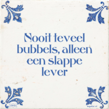 Nooit teveel bubbels, alleen een slappe lever - 3 keer bekeken