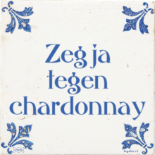 Zeg ja tegen chardonnay - 1 keer bekeken