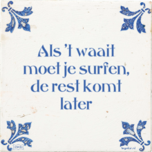 Als 't waait moet je surfen, de rest komt later - 4 keer bekeken