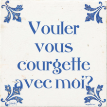 Vouler vous courgette avec moi? - 1 keer bekeken
