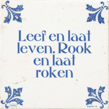 Leef en laat leven. Rook en laat roken - 1 keer bekeken