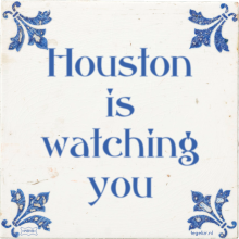 Houston is watching you - 1 keer bekeken