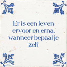 Er is een leven ervoor en erna, wanneer bepaal je zelf - 1 keer bekeken