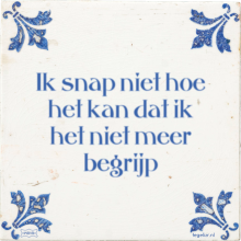 Ik snap niet hoe het kan dat ik het niet meer begrijp - 1 keer bekeken