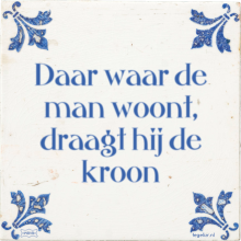 Daar waar de man woont, draagt hij de kroon - 2 keer bekeken