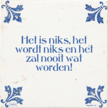 Het is niks, het wordt niks en het zal nooit wat worden! - 1 keer bekeken