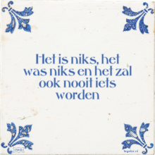 Het is niks, het was niks en het zal ook nooit iets worden - 1 keer bekeken
