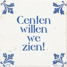 Centen willen we zien! - 1 keer bekeken