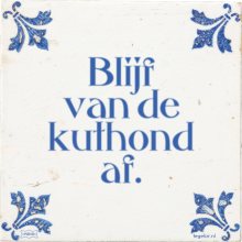 Blijf van de kuthond af. - 6 keer bekeken