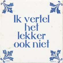 Ik vertel het lekker ook niet - 12 keer bekeken