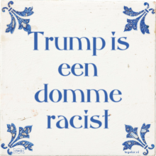Trump is een domme racist - 115 keer bekeken