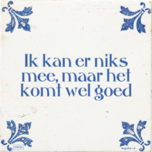 Ik kan er niks mee, maar het komt wel goed - 1 keer bekeken