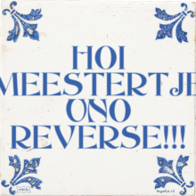 HOI MEESTERTJE UNO REVERSE!!! - 1 keer bekeken
