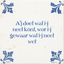 A'j doet wat i-j neet könt, wor i-j gewaar wat i-j neet wet - 2 keer bekeken