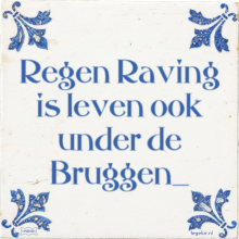Regen Raving is leven ook under de Bruggen_ - 1 keer bekeken