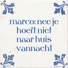 marco: nee je hoeft niet naar huis vannacht - 8 keer bekeken