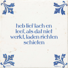 heb lief lach en leef, als dat niet werkt, laden richten schieten - 3 keer bekeken
