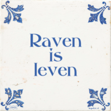 Raven is leven - 1 keer bekeken