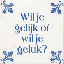 Wil je gelijk of wil je geluk? - 6 keer bekeken