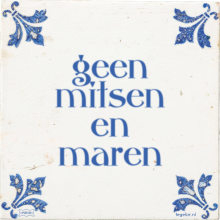 geen mitsen en maren - 1 keer bekeken