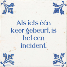 Als iets één keer gebeurt, is het een incident. - 4 keer bekeken