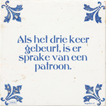Als het drie keer gebeurt, is er sprake van een patroon. - 3 keer bekeken