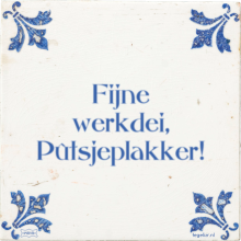 Fijne werkdei, Pûtsjeplakker! - 7 keer bekeken