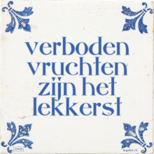 verboden vruchten zijn het lekkerst - 10 keer bekeken