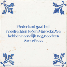 Nederland gaat het nooitredden tegen Marokko.We hebben namelijk nog nooiteen Smurf naa - 9 keer bekeken