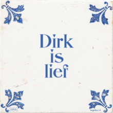 Dirk is lief - 16 keer bekeken
