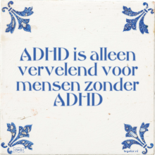 ADHD is alleen vervelend voor mensen zonder ADHD - 15 keer bekeken