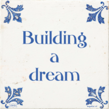 Building a dream - 16 keer bekeken