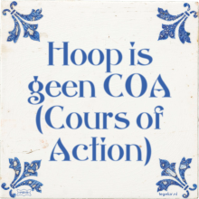 Hoop is geen COA (Cours of Action) - 28 keer bekeken