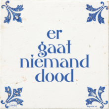 er gaat niemand dood - 2 keer bekeken