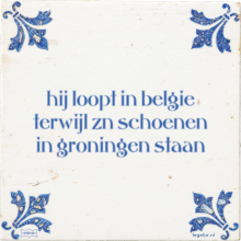 hij loopt in belgie terwijl zn schoenen in groningen staan - 8 keer bekeken