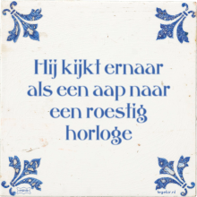 Hij kijkt ernaar als een aap naar een roestig horloge - 1 keer bekeken