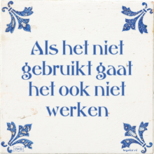 Als het niet gebruikt gaat het ook niet werken - 12 keer bekeken