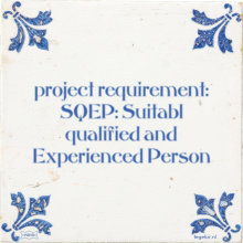 project requirement: SQEP: Suitabl qualified and Experienced Person - 2 keer bekeken