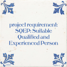 project requirement: SQEP: Suitable Qualified and Experienced Person - 2 keer bekeken