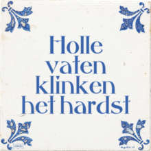 Holle vaten klinken het hardst - 1 keer bekeken