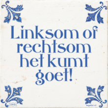 Linksom of rechtsom het kumt goet! - 7 keer bekeken