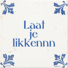 Laat je likkennn - 2 keer bekeken