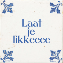 Laat je likkeeee - 5 keer bekeken