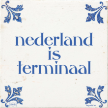 nederland is terminaal - 13 keer bekeken