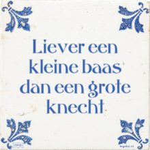 Liever een kleine baas dan een grote knecht - 27 keer bekeken
