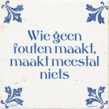 Wie geen fouten maakt, maakt meestal niets - 3 keer bekeken