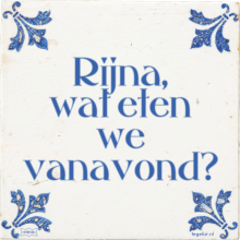 Rijna, wat eten we vanavond? - 23 keer bekeken