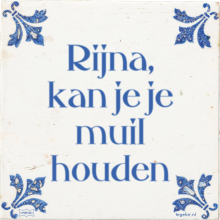 Rijna, kan je je muil houden - 8 keer bekeken